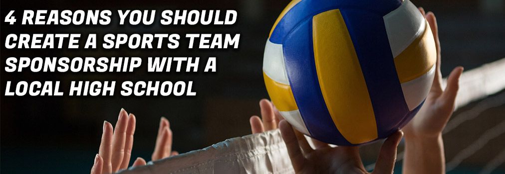 4 Reasons You Should Create a Sports Team Sponsorship with a Local High School