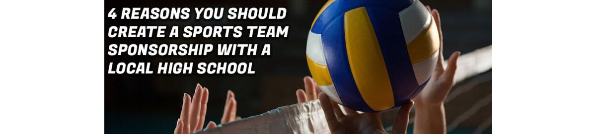 4 Reasons You Should Create a Sports Team Sponsorship with a Local High School